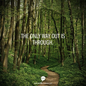 The only way out is through - statement